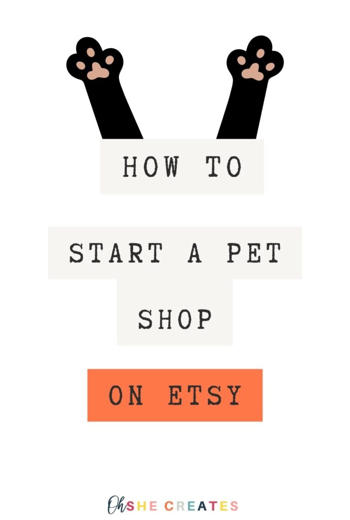 simple text image with how to start a pet shop on etsy