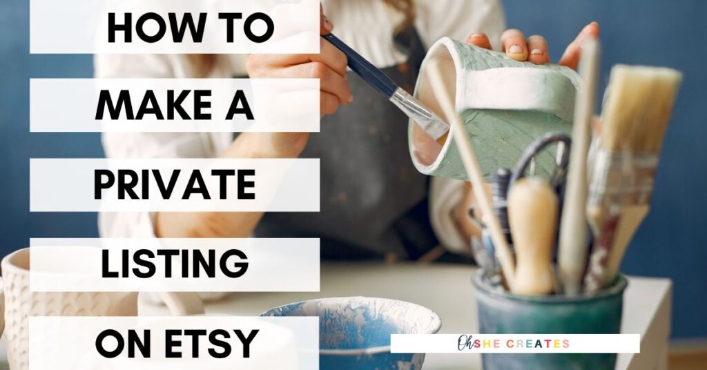 how to make a private listing on etsy