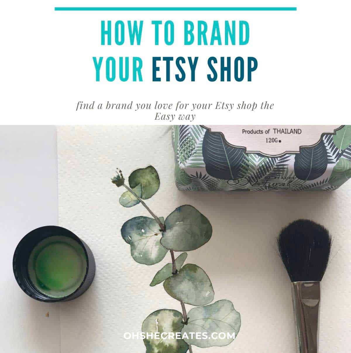 Text How to brand your Etsy shop with image of paintbrush and leave art