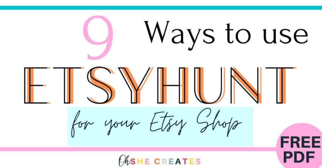 9 Ways to use ETsyhunt for your etsy shop