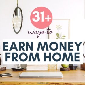 image of desk with text 31 ways to earn money from home