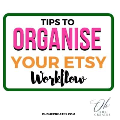 organise your etsy workflow