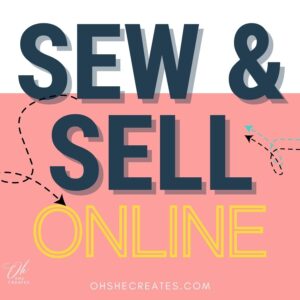 Things to Sew and Sell online (even if you are a beginner)